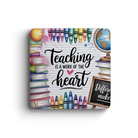 Colorful teacher magnet with crayons, books, globe, and quote Teaching is a work of the heart
